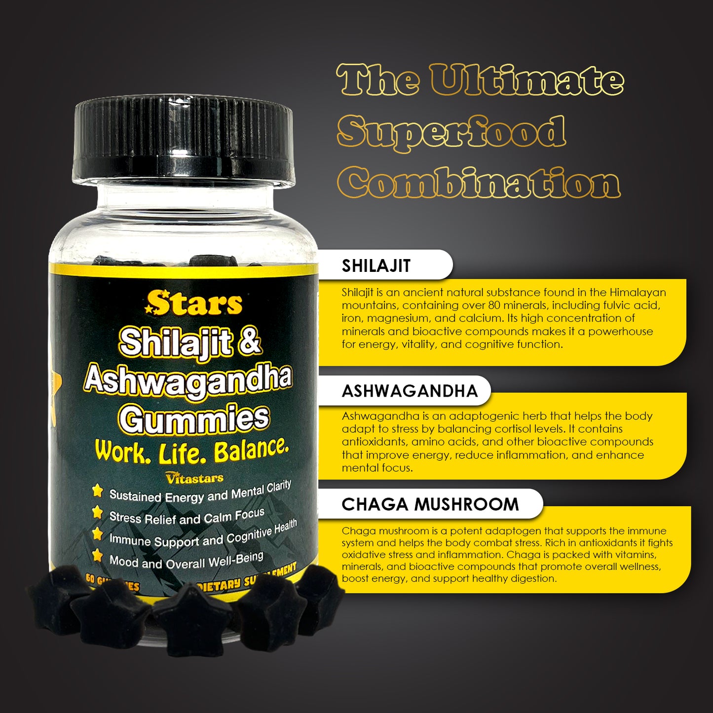 Stars Work. Life. Balance. Shilajit & Ashwagandha Gummies + Chaga Mushroom Vitamin D2 & B12